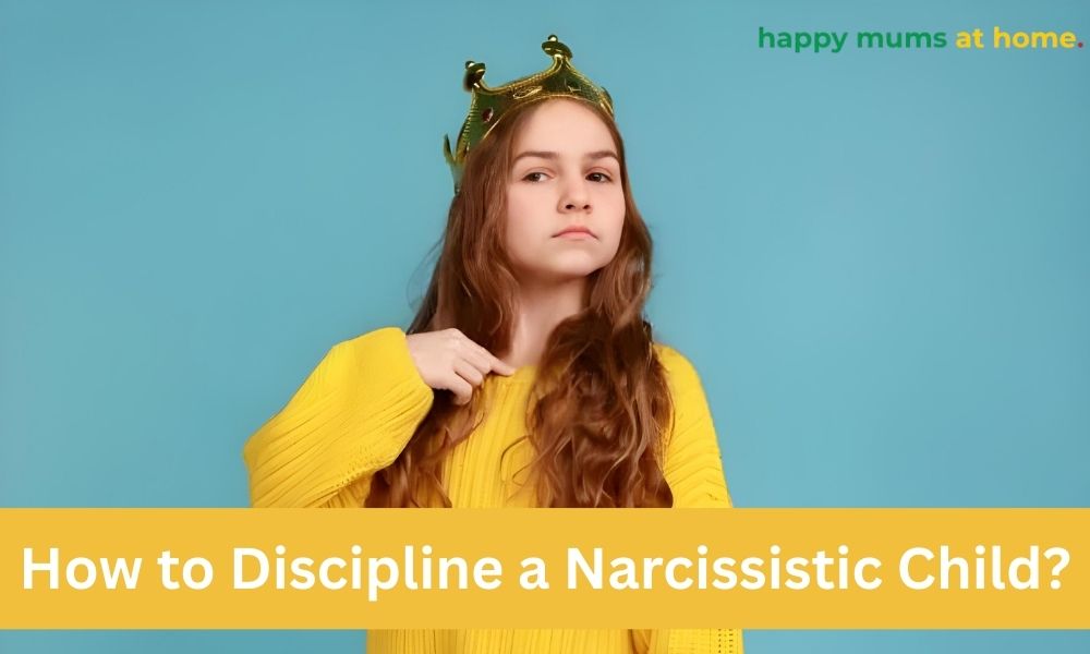 How to Discipline a Narcissistic Child